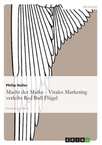 Produktbild: Macht der Marke - Virales Marketing verleiht Red Bull Fl&uuml;gel