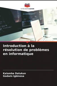Produktbild: Introduction &agrave; la r&eacute;solution de probl&egrave;mes en informatique