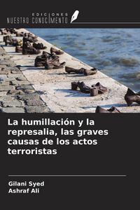 Produktbild: La humillaci&oacute;n y la represalia, las graves causas de los actos terroristas