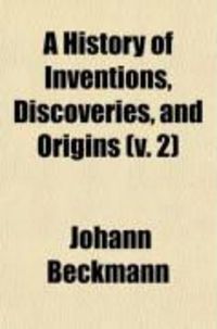 Produktbild: A History of Inventions, Discoveries, and Origins (Volume 2)