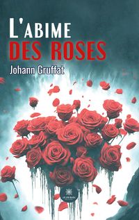 Produktbild: Gruffat, J: L'abime des roses