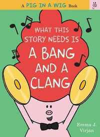 Produktbild: What This Story Needs Is a Bang and a Clang