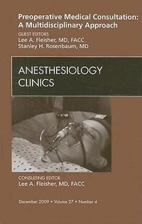 Produktbild: Preoperative Medical Consultation: A Multidisciplinary Approach, an Issue of Anesthesiology Clinics