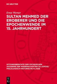 Produktbild: Sultan Mehmed der Eroberer und die Epochenwende im 15. Jahrhundert