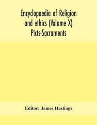 Produktbild: Encyclopaedia Of Religion And Ethics (Volume X) Picts-Sacraments