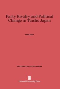 Produktbild: Party Rivalry and Political Change in Taisho Japan