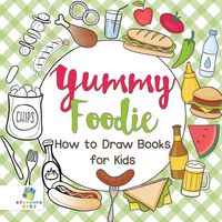 Produktbild: Yummy Foodie | How to Draw Books for Kids