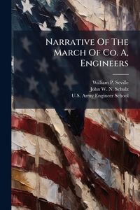 Produktbild: Narrative Of The March Of Co. A, Engineers