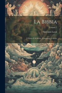 Produktbild: La Bibbia: L'Antico e il Nuovo Testamento Volume; Volume 7