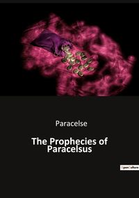 Produktbild: The Prophecies of Paracelsus