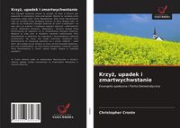 Produktbild: Krzy&iquest;, upadek i zmartwychwstanie
