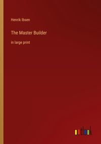 Bild vom Artikel The Master Builder vom Autor Henrik Ibsen