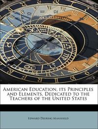Produktbild: Mansfield, E: American Education, its Principles and Element
