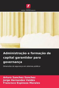 Produktbild: Administra&ccedil;&atilde;o e forma&ccedil;&atilde;o de capital garantidor para governan&ccedil;a