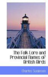 Produktbild: The Folk Lore and Provincial Names of British Birds