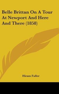 Produktbild: Fuller, H: Belle Brittan On A Tour At Newport And Here And T