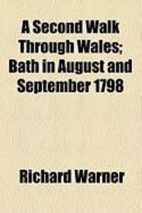 Produktbild: A Second Walk Through Wales; Bath in August and September 1798