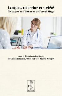 Produktbild: Langues, m&eacute;decine et soci&eacute;t&eacute; : m&eacute;langes en l'honneur de Pascal Singy