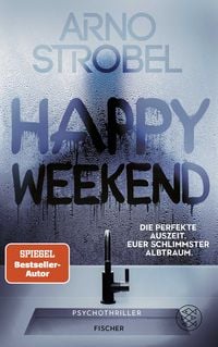 Produktbild: Happy Weekend &ndash; Die perfekte Auszeit. Euer schlimmster Albtraum.