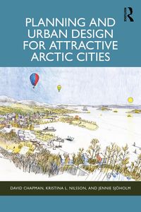 Produktbild: Planning and Urban Design for Attractive Arctic Cities