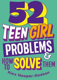 Produktbild: Problem Solved: 52 Teen Girl Problems & How To Solve Them