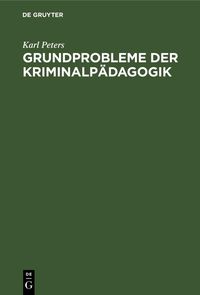 Produktbild: Grundprobleme der Kriminalp&auml;dagogik