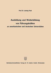 Produktbild: Ausbildung und Weiterbildung von F&uuml;hrungskr&auml;ften an amerikanischen und deutschen Universit&auml;ten
