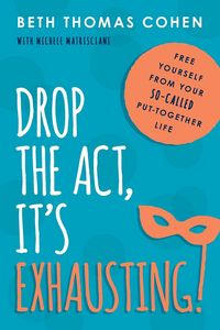 Produktbild: Cohen, B: Drop the Act, It's Exhausting!