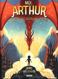 Produktbild: Moi, Arthur, ma&icirc;tre du royaume perdu