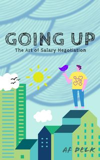 Produktbild: Going up: The Art of Salary Negotiation