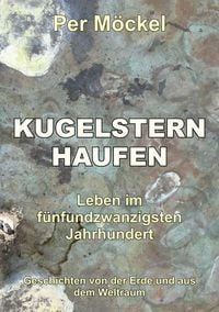 Produktbild: Kugelsternhaufen - Leben im f&uuml;nfundzwanzigsten Jahrhundert