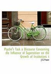 Produktbild: Psyche's Task a Discourse Concerning the Influence of Superstition on the Growth of Institutions T