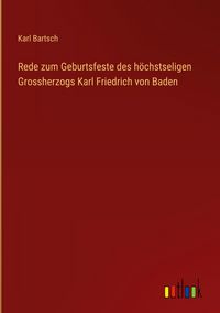 Produktbild: Rede zum Geburtsfeste des h&ouml;chstseligen Grossherzogs Karl Friedrich von Baden