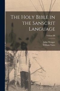 Produktbild: The Holy Bible in the Sanscrit Language; Volume III