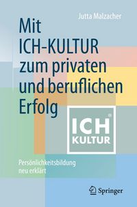 Produktbild: Mit ICH-KULTUR zum privaten und beruflichen Erfolg