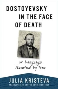 Produktbild: Dostoyevsky in the Face of Death