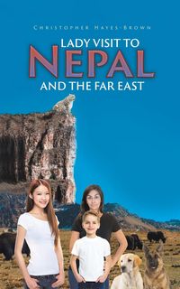 Produktbild: Hayes-Brown, C: Lady Visit To Nepal And The Far East