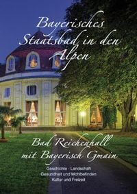 Produktbild: Bayerisches Staatsbad in den Alpen - Bad Reichenhall mit Bayerisch Gmain