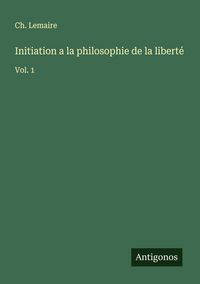 Produktbild: Initiation a la philosophie de la libert&eacute;