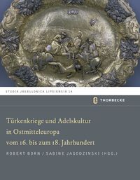 Produktbild: T&uuml;rkenkriege und Adelskultur in Ostmitteleuropa vom 16.-18. Jahrhundert