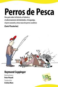Produktbild: Perros de pesca : una gu&iacute;a sobre la historia, el talento y el adiestramiento del dalebalde, el lengualgo, el perro anzuelo y otras razas de perros acu