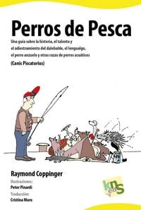 Produktbild: Perros de pesca : una gu&iacute;a sobre la historia, el talento y el adiestramiento del dalebalde, el lengualgo, el perro anzuelo y otras razas de perros acu&aacute;ticos -Canis piscatorius-