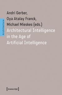 Produktbild: Architectural Intelligence in the Age of Artificial Intelligence