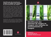 Produktbild: Identifica&ccedil;&atilde;o das manchas de sangue na imagem com m&eacute;todos de processamento de imagem