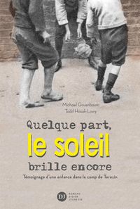 Produktbild: Quelque part, le soleil brille encore, t&eacute;moignage d'une enfance dans le camp de Terezin