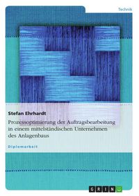 Produktbild: Prozessoptimierung der Auftragsbearbeitung in einem mittelst&auml;ndischen Unternehmen des Anlagenbaus