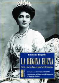 Produktbild: La regina Elena. Una vita all'insegna dell'amore