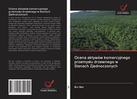 Produktbild: Ocena aktyw&oacute;w komercyjnego przemys&iquest;u drzewnego w Stanach Zjednoczonych