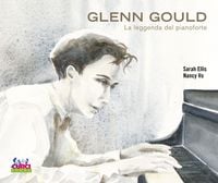 Produktbild: Glenn Gould. La leggenda del pianoforte