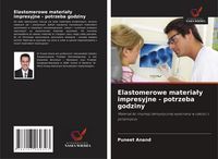 Produktbild: Elastomerowe materia&iquest;y impresyjne - potrzeba godziny